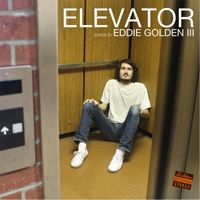Eddie Golden III - Elevator