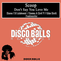 Scoop - Don't Say You Love Me