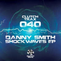 Danny Smith - Shockwaves EP