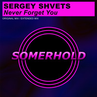 Sergey Shvets - Never Forget You