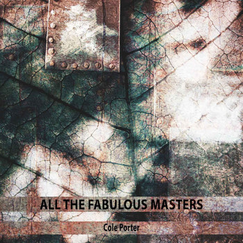 Cole Porter - All the Fabulous Masters