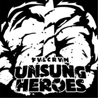 Fvlcrvm - Unsung Heroes