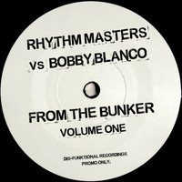 Rhythm Masters vs. Bobby Blanco - From the Bunker, Vol. 1