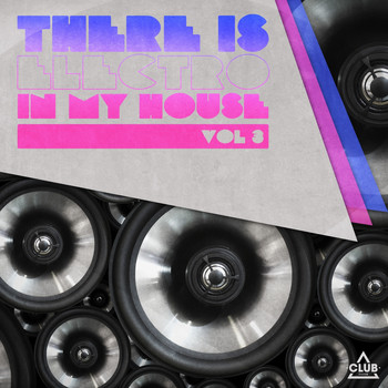 Various Artists - There Is - Electro In My House, Vol. 3