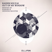 Kaiser Souzai - Out of My Window