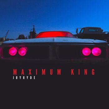 Joyryde - MAXIMUM KING