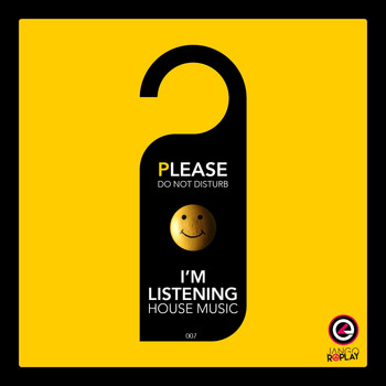Various Artists - Please Do Not Disturb I'm Listening House Music #007