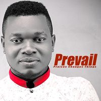 Prevail - Praise Changes Things