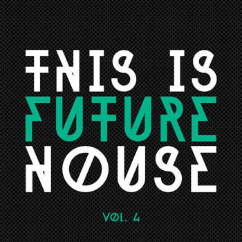 Various Artists - This Is Future House, Vol. 4