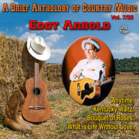 Eddy Arnold - A Brief Anthology of Country Music 7/23: Eddy Arnold