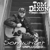 Tom Dixon - Songwriter Unplugged