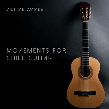 Active Waves - Movements for Chill Guitar