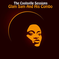 Glam Sam And His Combo - The Coolsville Sessions