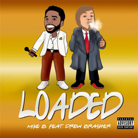 Mike B. - Loaded (feat. Drew Brasher)