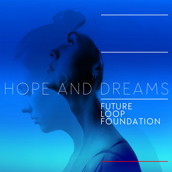 Future Loop Foundation - Hope and Dreams