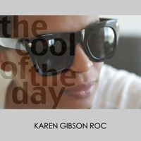 Karen Gibson Roc - The Cool of the Day