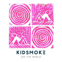 Kidsmoke - See the World