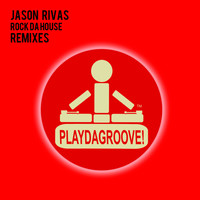 Jason Rivas - Rock da House (Remixes)