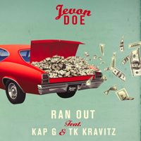 Jevon Doe - Ran Out (feat. Kap G & TK Kravitz)