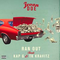 Jevon Doe - Ran Out (feat. Kap G & TK Kravitz) (Explicit)