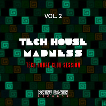 Various Artists - Tech House Madness, Vol. 2 (Tech House Club Session)