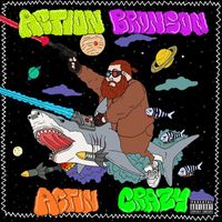Action Bronson - Actin Crazy (Explicit)
