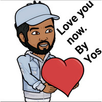 Yos - Love You Now