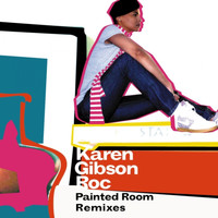 Karen Gibson Roc - Painted Room (Remixes)
