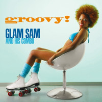 Glam Sam And His Combo - Groovy!