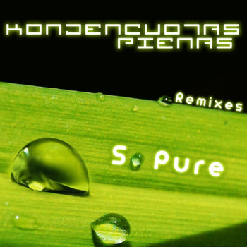 Kondencuotas Pienas - So Pure (Remixes)