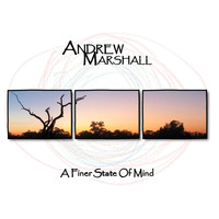 Andrew Marshall - A Finer State of Mind