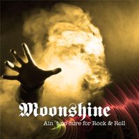 Moonshine - Aint No Cure for Rock & Roll