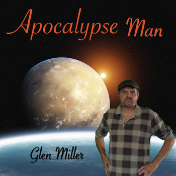 Glen Miller - Apocalypse Man