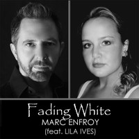 Marc Enfroy - Fading White (feat. Lila Ives)