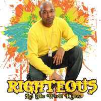Righteous - Let the World Know