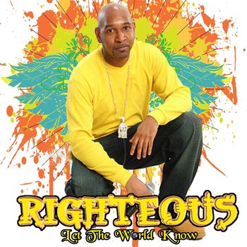 Righteous - Let the World Know