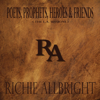 Richie Allbright - Poets, Prophets, Heroes & Friends (The L.A. Sessions)