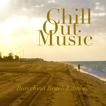 Various Artists - Chill out Music: Barcelona Beach Edition