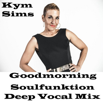 Kym Sims - Good Morning (Soulfunktion Deep Vocal Mix)