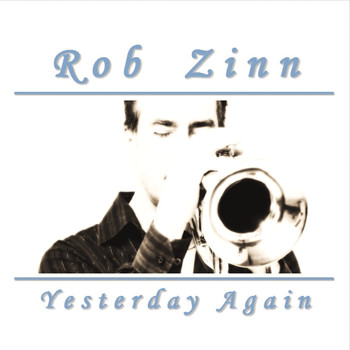 Rob Zinn - Yesterday Again