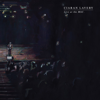 Ciaran Lavery - Live at the Mac (Explicit)