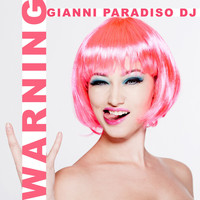 Gianni Paradiso Dj - Warning