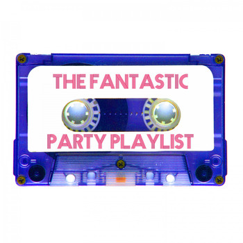 Various Artists - The Fantastic Party Playlist