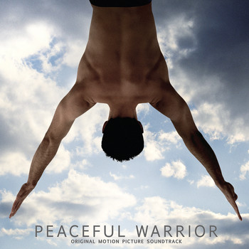 Various Artists - Peaceful Warrior (Original Motion Picture Soundtrack)