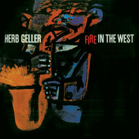 Herb Geller - Fire in the West (Remastered)