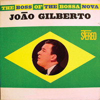 Joao Gilberto - The Boss of the Bossa Nova (Remastered)