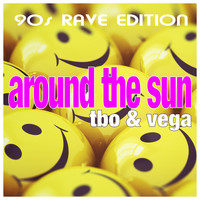 TbO & Vega - Around the Sun: 90S Rave Edition