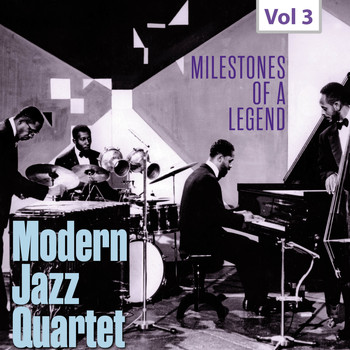 Modern Jazz Quartet - Milestones of a Legend - Modern Jazz Qartet, Vol. 3