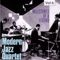 Modern Jazz Quartet - Milestones of a Legend - Modern Jazz Qartet, Vol. 6