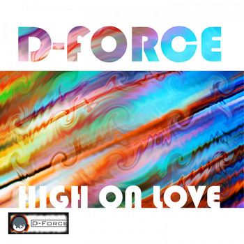 D-Force - High on Love